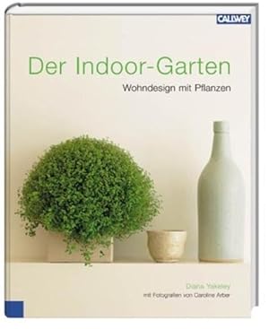 Bild des Verkufers fr Der Indoor-Garten: Wohndesign mit Pflanzen zum Verkauf von Gerald Wollermann
