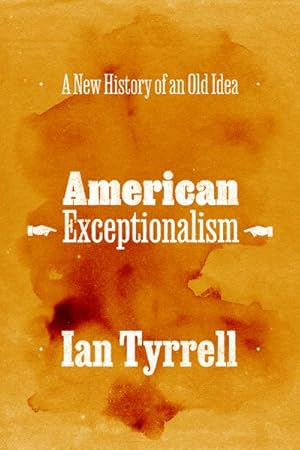 Seller image for American Exceptionalism : A New History of an Old Idea for sale by GreatBookPrices