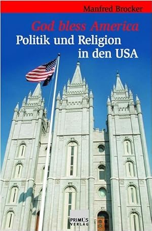 Bild des Verkufers fr God bless America. Politik und Religion in den USA zum Verkauf von Gerald Wollermann