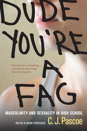 Seller image for Dude, You're a Fag: Masculinity and Sexuality in High School, With A New Preface for sale by WeBuyBooks