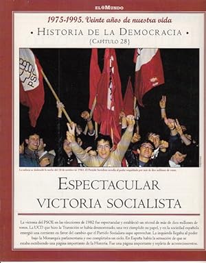 Imagen del vendedor de HISTORIA DE LA DEMOCRACIA. 1975-1995. VEINTE AOS DE NUESTRA VIDA. N 28 (ESPECTACULAR VICTORIA SOCIALISTA) a la venta por Librera Vobiscum