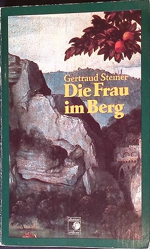 Seller image for Die Frau im Berg : d. Verwandlungsfahrten d. Wildfrauen. for sale by books4less (Versandantiquariat Petra Gros GmbH & Co. KG)