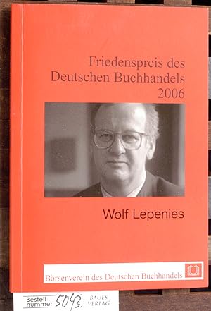 Bild des Verkufers fr Friedenspreis des deutschen Buchhandels Teil: 2006., Wolf Lepenies. Ansprachen aus Anlass der Verleihung zum Verkauf von Baues Verlag Rainer Baues 