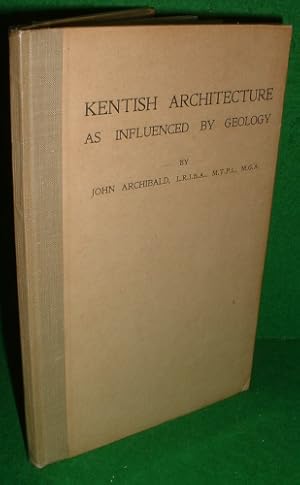 KENTISH ARCHITECTURE AS INFLUENCED BY GEOLOGY