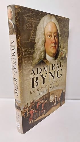 Bild des Verkufers fr Admiral Byng His Rise and Execution zum Verkauf von Lion Books PBFA