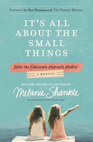 Immagine del venditore per It's All About the Small Things : Why the Ordinary Moments Matter venduto da GreatBookPrices