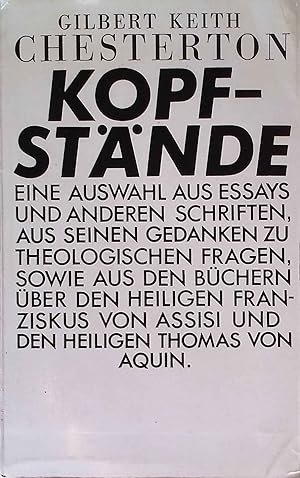 Bild des Verkufers fr Kopfstnde : e. Ausw. aus Essays u.a. Schriften, aus seinen Gedanken zu theol. Fragen, sowie aus d. Bchern ber d. Heiligen Franziskus von Assisi u.d. Heiligen Thomas von Aquin. zum Verkauf von books4less (Versandantiquariat Petra Gros GmbH & Co. KG)