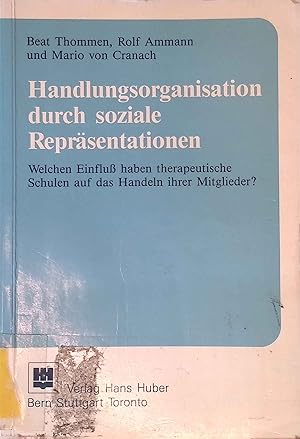 Bild des Verk�ufers f�r Handlungsorganisation durch soziale Repr�sentationen: Welchen Einfluss haben therapeut. Schulen auf d. Handeln ihrer Mitglieder?. Huber-Psychologie-Forschung zum Verkauf von books4less (Versandantiquariat Petra Gros GmbH & Co. KG)