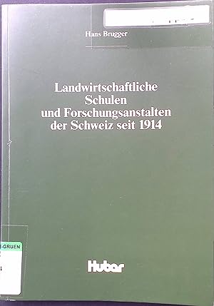 Immagine del venditore per Landwirtschaftliche Schulen und Forschungsanstalten der Schweiz seit 1914. venduto da books4less (Versandantiquariat Petra Gros GmbH & Co. KG)