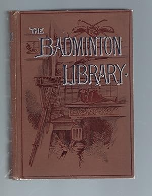 Seller image for The Badminton Library or Sports and Pastimes - Shooting - Field & Covert With Numerous Illustrations for sale by Peakirk Books, Heather Lawrence PBFA