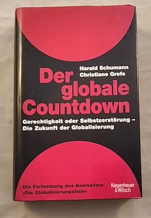 Bild des Verkufers fr Der globale Countdown - Gerechtigkeit oder Selbstzerstrung - Die Zukunft der Globalisierung. zum Verkauf von KULTur-Antiquariat