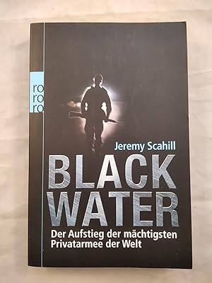 Seller image for Blackwater - Der Aufstieg der mchtigsten Privatarmee der Welt. for sale by KULTur-Antiquariat