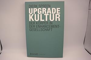 Immagine del venditore per Upgradekultur: Der Krper in der Enhancement-Gesellschaft (X-Texte zu Kultur und Gesellschaft) venduto da Antiquariat Wilder - Preise inkl. MwSt.