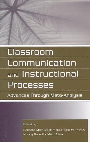 Image du vendeur pour Classroom Communication And Instructional Processes : Advances Through Meta-analysis mis en vente par GreatBookPrices