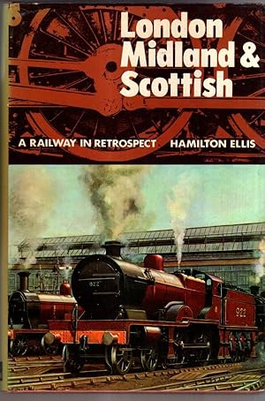 Image du vendeur pour London, Midland and Scottish. A Railway in Retrospect mis en vente par High Street Books