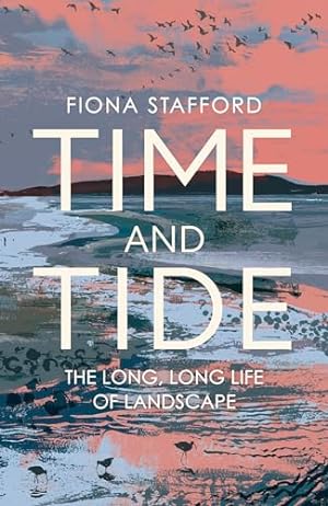 Seller image for Time and Tide: The Long, Long Life of Landscape for sale by WeBuyBooks