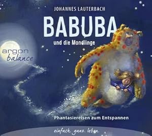 Bild des Verkufers fr Babuba und die Mondlinge : Phantasiereisen zum Entspannen und Einschlafen zum Verkauf von AHA-BUCH GmbH