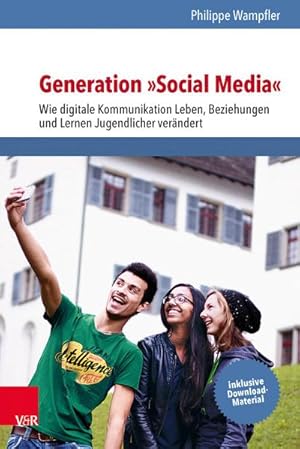 Bild des Verkufers fr Generation Social Media : Wie digitale Kommunikation Leben, Beziehungen und Lernen Jugendlicher verndert zum Verkauf von AHA-BUCH GmbH