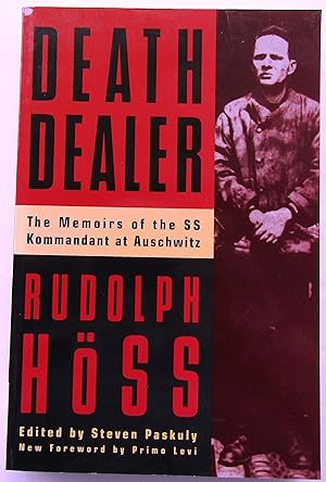 DEATH DEALER - The Memoirs of the SS Kommandant at Auschwitz