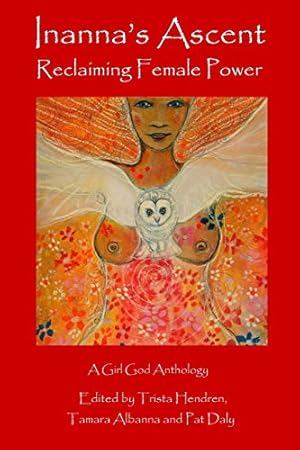 Imagen del vendedor de Inanna's Ascent: Reclaiming Female Power by Hendren, Trista, Albanna, Tamara [Paperback ] a la venta por booksXpress