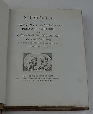 Storia delle Arti del Disegno presso gli antichi& Tradotta dal Tedesco con note originali degli e...
