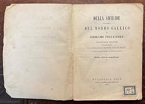 Della sifilide ovvero del morbo gallico di Girolamo Fracastoro. Libri tre, volgarizzati da Vincen...