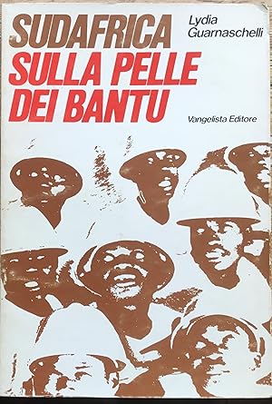 Seller image for Sudafrica. Sulla pelle dei Bantu for sale by Libreria Il Morto da Feltre