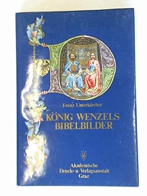 Seller image for Knig Wenzels Bibelbilder : d. Miniaturen zur Genesis aus d. Wenzelsbibel. for sale by Antiquariat Berghammer