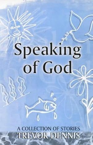 Seller image for Speaking of God: A Collection of Stories for sale by WeBuyBooks