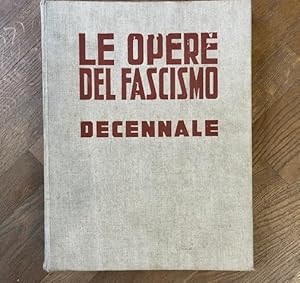 Le opere del fascismo nel decennale. Seconda edizione