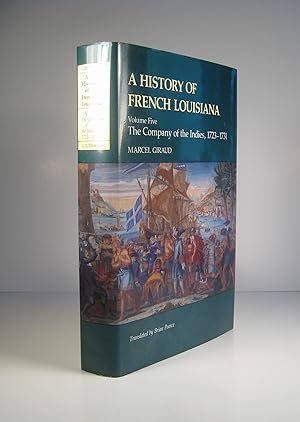 A History of French Louisiana. Volume 5 : The Company of the Indies 1723-1731