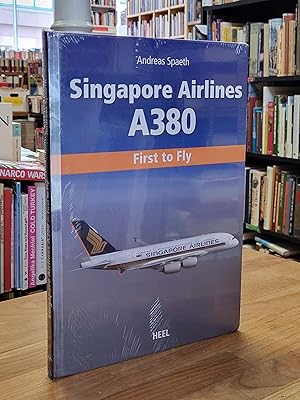 Seller image for Singapore Airlines A380 - First To Fly, for sale by Antiquariat Orban & Streu GbR