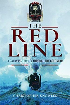 Bild des Verkufers fr The Red Line: A Railway Journey Through the Cold War zum Verkauf von WeBuyBooks