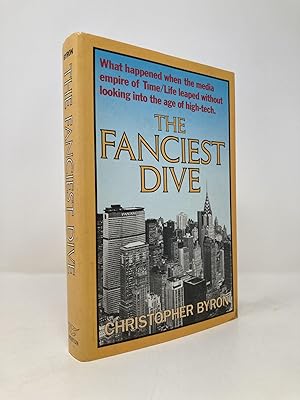 The Fanciest Dive: What Happened When the Giant Media Empire of Time/Life Leaped Without Looking ...