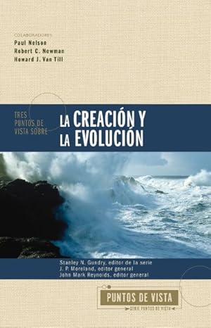 Seller image for Tres puntos de vista sobre la creaci n y la evoluci n/ Three Views on Creation and Evolution -Language: Spanish for sale by GreatBookPricesUK
