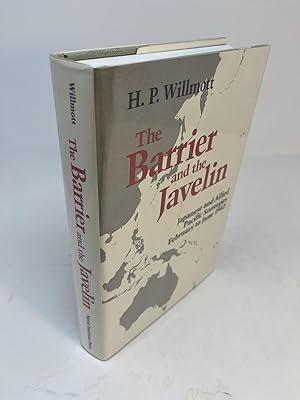 THE BARRIER AND THE JAVELIN: Japanese And Allied Pacific Strategies February To June 1942