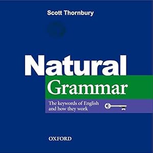 Imagen del vendedor de Natural Grammar: The key words of English and how they work a la venta por WeBuyBooks