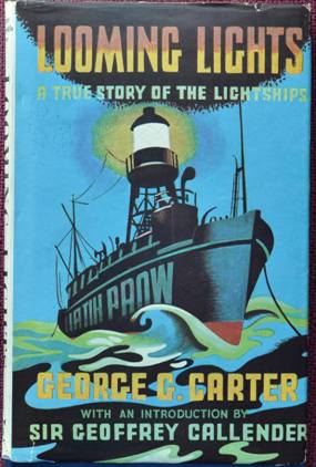 Looming Lights : A True Story of the Lightships