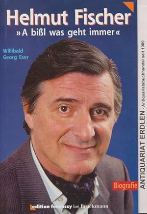 Seller image for Helmut Fischer. "A bil was geht immer". (Biografie). for sale by ANTIQUARIAT ERDLEN