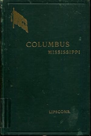 Immagine del venditore per A History Of Columbus, Mississippi: During The Nineteenth Century venduto da Turgid Tomes