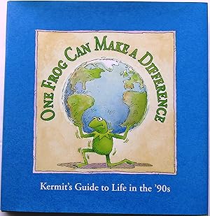 Bild des Verkufers fr ONE FROG CAN MAKE A DIFFERENCE: Kermit's Guide to Life in the '90s zum Verkauf von JBK Books
