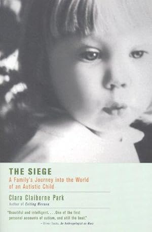 Seller image for The Siege: A Family's Journey Into the World of an Autistic Child for sale by WeBuyBooks 2