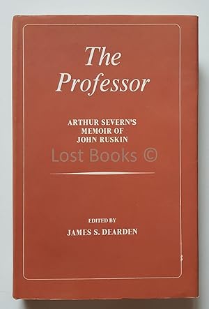 The Professor, Arthur Severn's Memoir of John Ruskin