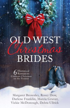Seller image for Old West Christmas Brides: 6 Historical Romances Celebrate Christmas on the Frontier for sale by ChristianBookbag / Beans Books, Inc.