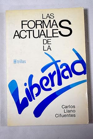 Seller image for Las formas actuales de la libertad for sale by Alcan Libros