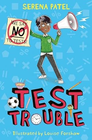 Bild des Verkufers fr Test Trouble: A funny and encouraging tale about facing your fears from award-winning author Serena Patel zum Verkauf von WeBuyBooks