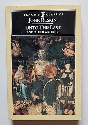 Unto This Last and Other Writings (Penguin Classics)
