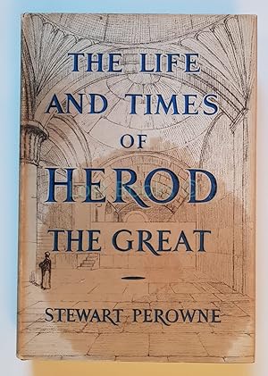 The Life and Times of Herod the Great