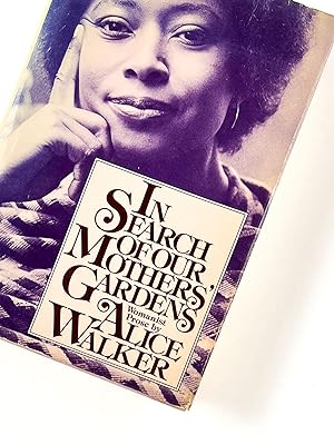 IN SEARCH OF OUR MOTHERS' GARDENS: WOMANIST PROSE