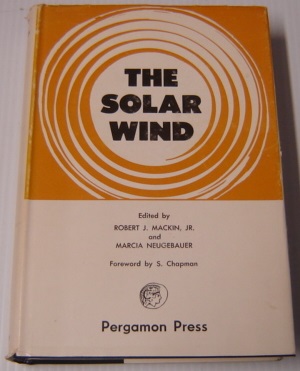 The Solar Wind, Proceedings Of A Conference Held At The California Institute Of Technology, Pasad...